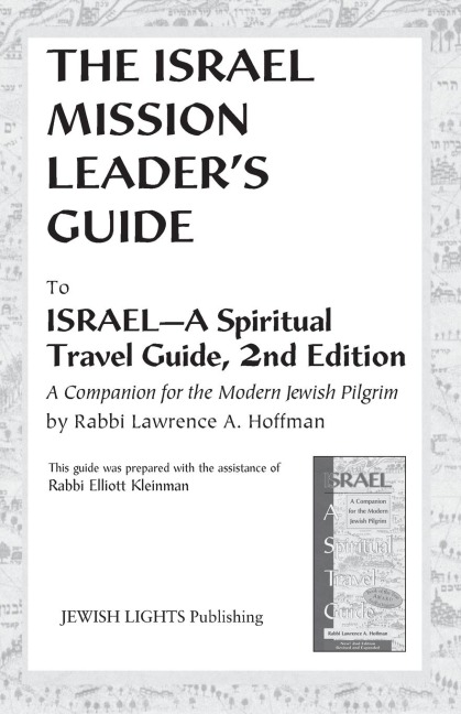 Israel Mission Leaders Guide: To Israel--A Spiritual Travel Guide, 2nd Edition