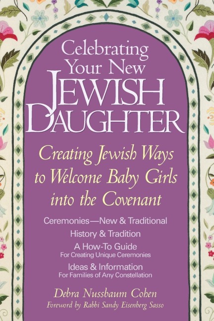 Celebrating Your New Jewish Daughter: Creating Jewish Ways to Welcome Baby Girls into the Covenant