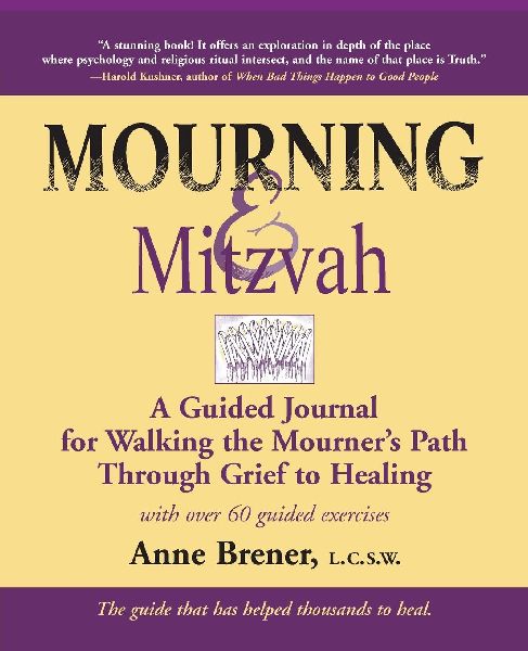 Mourning & Mitzvah (2nd Edition): A Guided Journal for Walking the Mourner's Path Through Grief to Healing