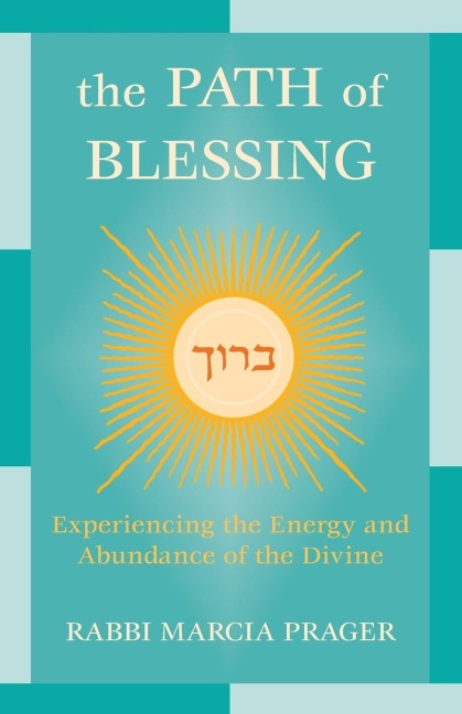 The Path of Blessing: Experiencing the Energy and Abundance of the Divine