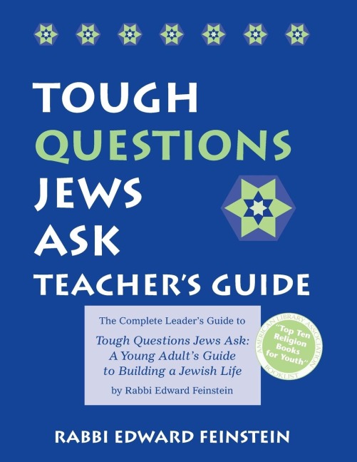 Tough Questions Teachers Guide: The Complete Leaders Guide to Tough Questions Jews Ask: A Young Adults Guide to Building a Jewish Life