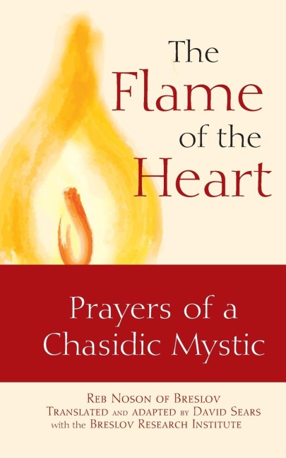 The Flame of the Heart: Prayers of a Chasidic Mystic