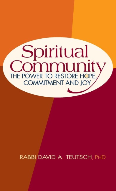 Spiritual Community: The Power to Restore Hope, Commitment and Joy