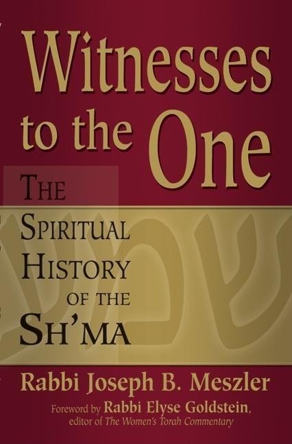 Witnesses to the One: The Spiritual History of the Shma