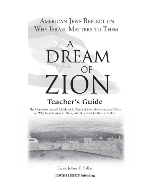 A Dream of Zion Teachers Guide: The Complete Leaders Guide to A Dream of Zion: American Jews Reflect on Why Israel Matters to Them