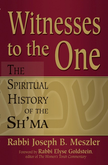 Witnesses to the One: The Spiritual History of the Shma