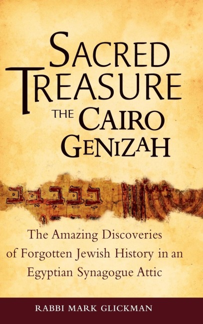 Sacred Treasure-The Cairo Genizah: The Amazing Discoveries of Forgotten Jewish History in an Egyptian Synagogue Attic