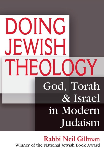 Doing Jewish Theology: God, Torah & Israel in Modern Judaism