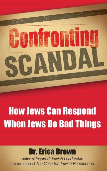 Confronting Scandal: How Jews Can Respond When Jews Do Bad Things