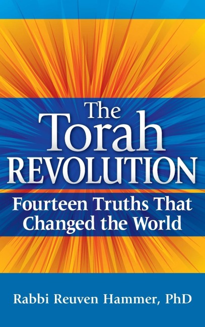 The Torah Revolution: Fourteen Truths that Changed the World