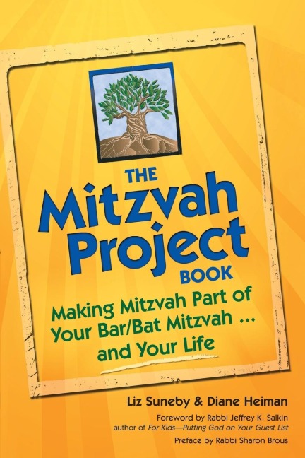 The Mitzvah Project Book: Making Mitzvah Part of Your Bar/Bat Mitzvah ... and Your Life