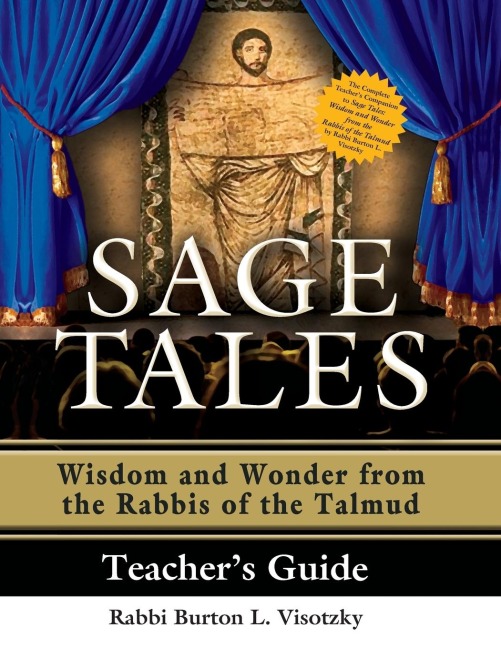 Sage Tales Teachers Guide: The Complete Teachers Companion to Sage Tales: Wisdom and Wonder from the Rabbis of the Talmud