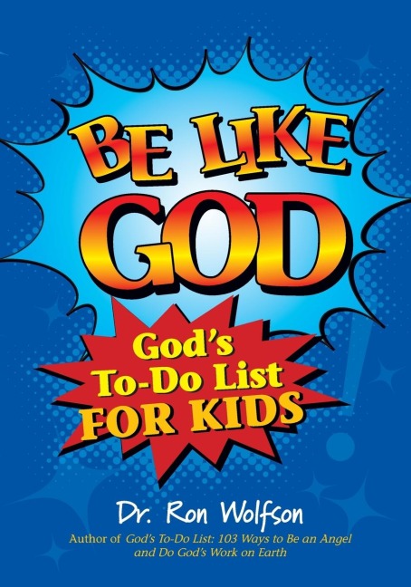 Be Like God: Gods To-Do List for Kids