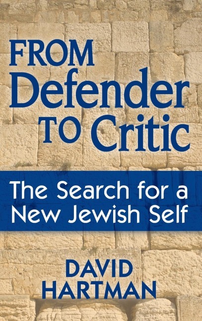 From Defender to Critic: The Search for a New Jewish Self