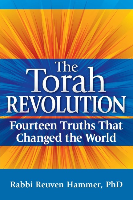 The Torah Revolution: Fourteen Truths that Changed the World