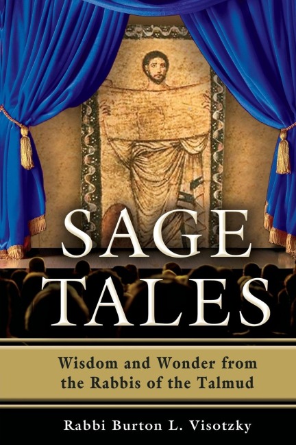 Sage Tales: Wisdom and Wonder from the Rabbis of the Talmud