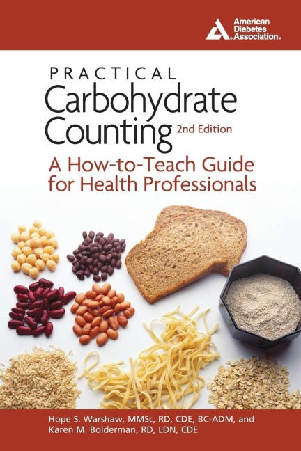 Practical Carbohydrate Counting: A How-To-Teach Guide for Health Professionals