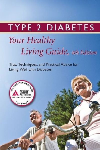 Type 2 Diabetes: Your Healthy Living Guide : Tips, Techniques, and Practical Advice for Living Well with Diabetes