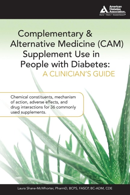 Complementary and Alternative Medicine (Cam) Supplement Use in People with Diabetes: A Clinician's Guide: A Clinician's Guide