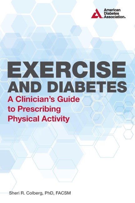 Exercise and Diabetes: A Clinician's Guide to Prescribing Physical Activity