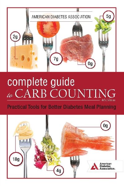 The Complete Guide to Carb Counting, 4th Edition: Practical Tools for Better Diabetes Meal Planning