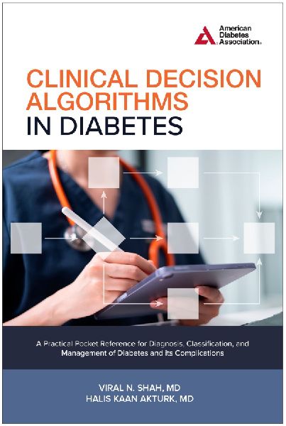 Clinical Decision Algorithms in Diabetes: A Practical Pocket Reference for Diagnosis, Classification, and Management of Diabetes and Its Complications