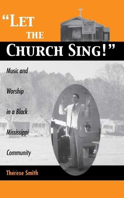 Let the Church Sing!: Music and Worship in a Black Mississippi Community