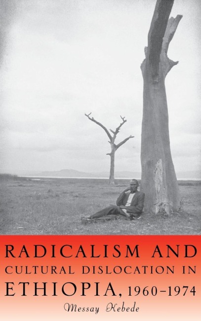 Radicalism and Cultural Dislocation in Ethiopia, 1960-1974