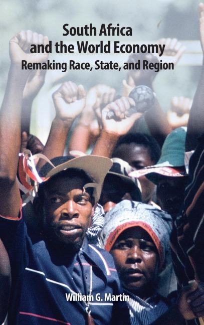 South Africa and the World Economy: Remaking Race, State, and Region