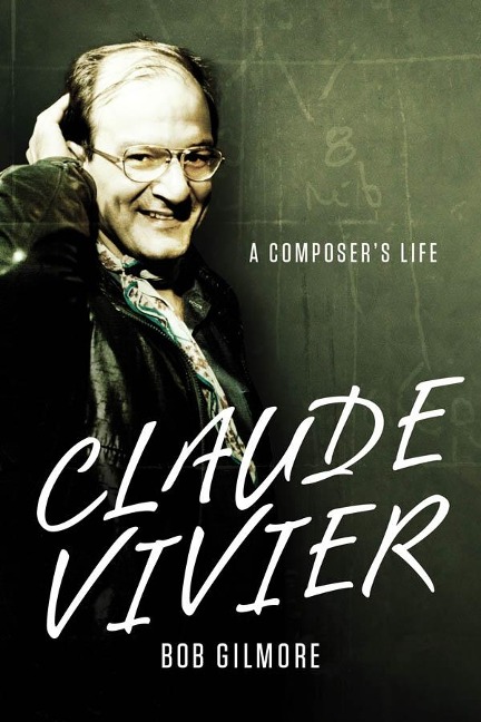 Claude Vivier: A Composers Life