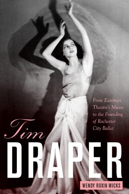 Tim Draper: From Eastman Theatres Muses to the Founding of Rochester City Ballet