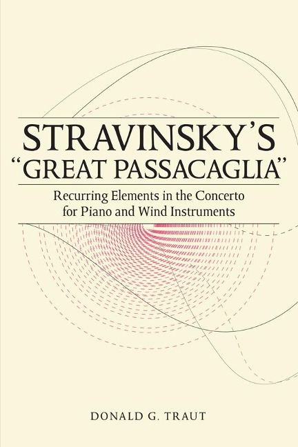 Stravinskys Great Passacaglia: Recurring Elements in the Concerto for Piano and Wind Instruments