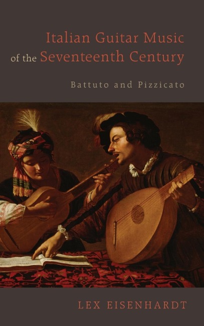 Italian Guitar Music of the Seventeenth Century: Battuto and Pizzicato