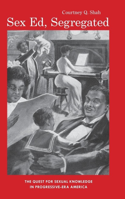 Sex Ed, Segregated The Quest for Sexual Knowledge in Progressive-era America