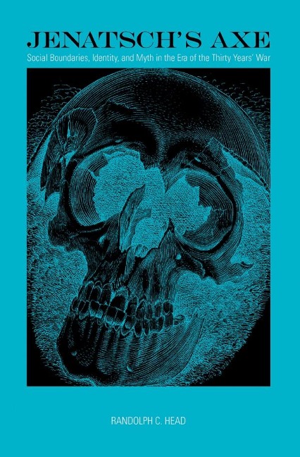 Jenatschs Axe: Social Boundaries, Identity, and Myth in the Era of the Thirty Years War