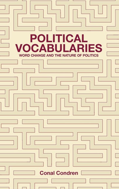 Political Vocabularies: Word Change and the Nature of Politics