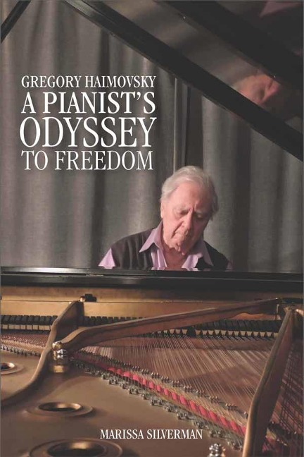 Gregory Haimovsky: A Pianists Odyssey to Freedom