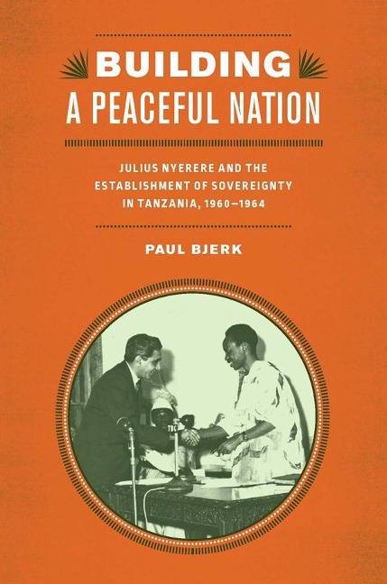 Building a Peaceful Nation: Julius Nyerere and the Establishment of Sovereignty in Tanzania, 1960-1964