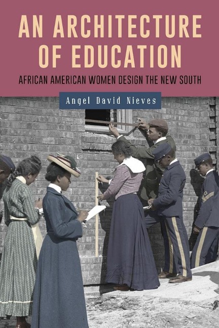 Architecture of Education: African American Women Design the New South