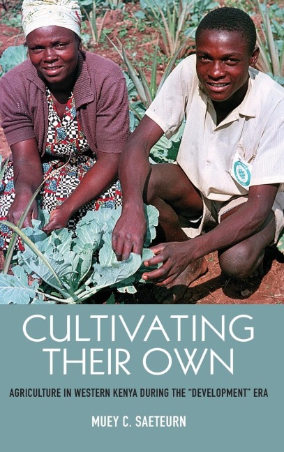 Cultivating Their Own: Agriculture in Western Kenya During the development Era