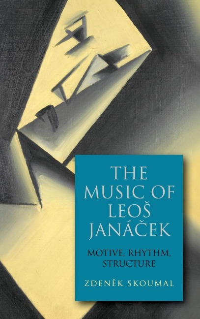Music of Leos Janácek: Motive, Rhythm, Structure