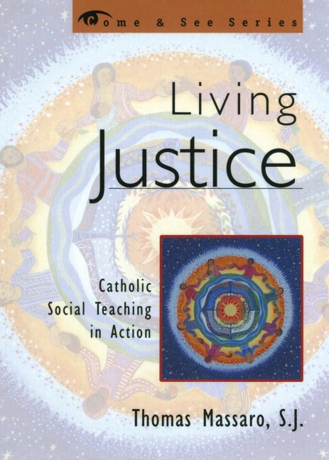 Living Justice: Catholic Social Teaching in Action