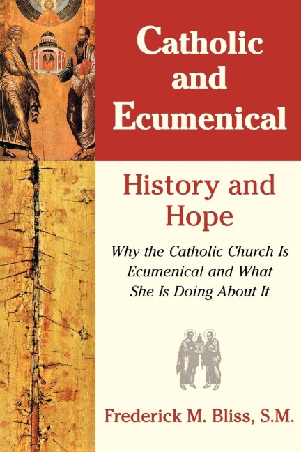 Catholic & Ecumenical: History and Hope