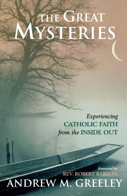 Great Mysteries: Experiencing Catholic Faith from the Inside Out