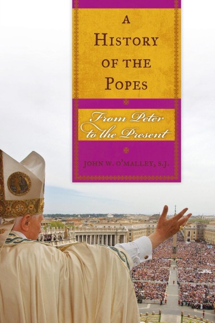 History of the Popes: From Peter to the Present
