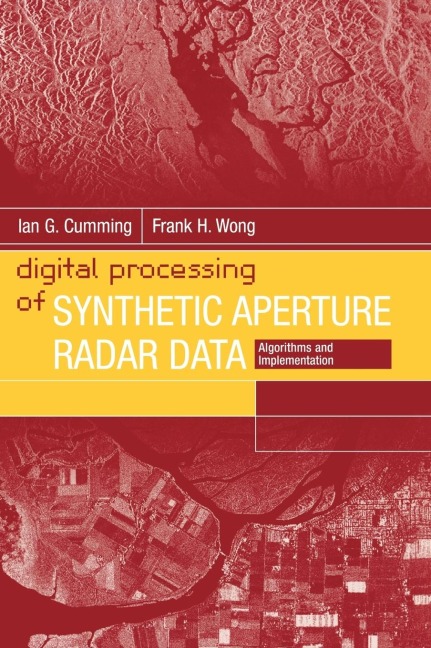 Digital Processing of Synthetic Aperture Radar Data: Algorithms and Implementation