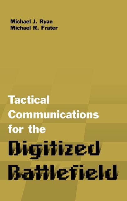 Tactical Communications Architectures for the Digitized Battlefield