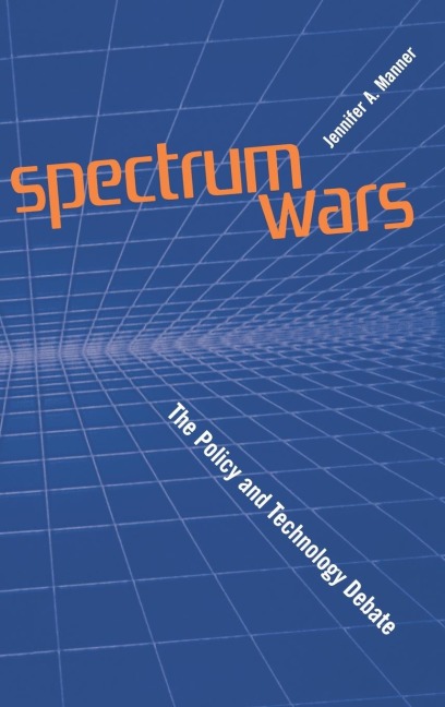 Spectrum Wars: The Policy and Technolog