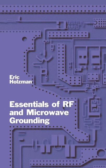 Essentials of RF and Microwave Grounding