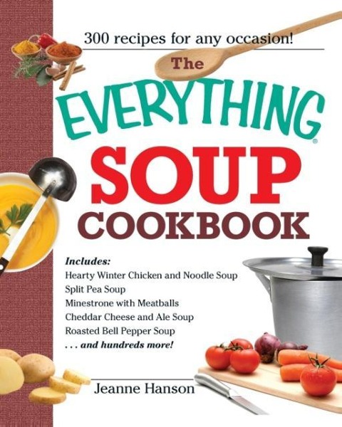 The Everything Soup Cookbook
